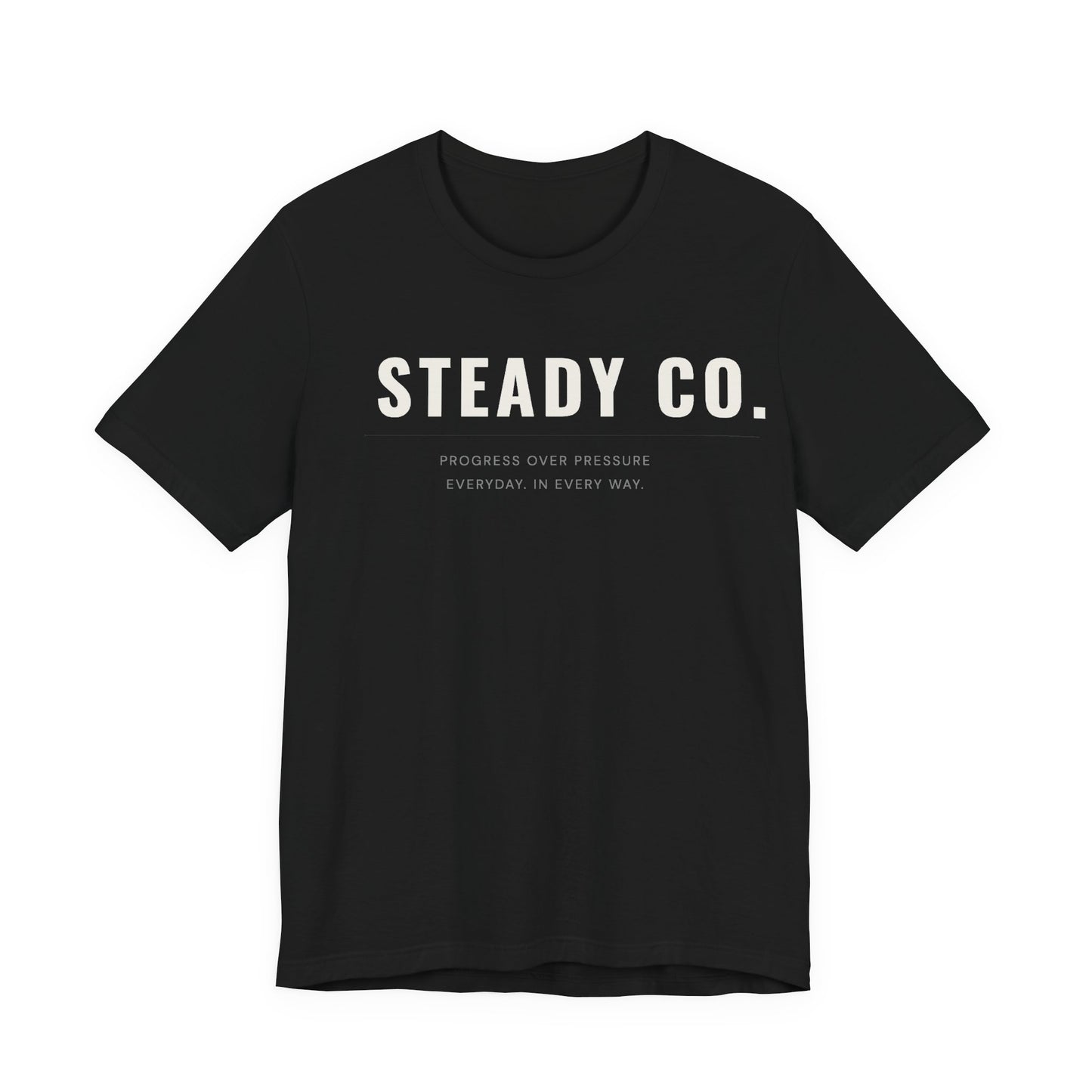Steady Co. Tee — Minimal Motivational Graphic Shirt