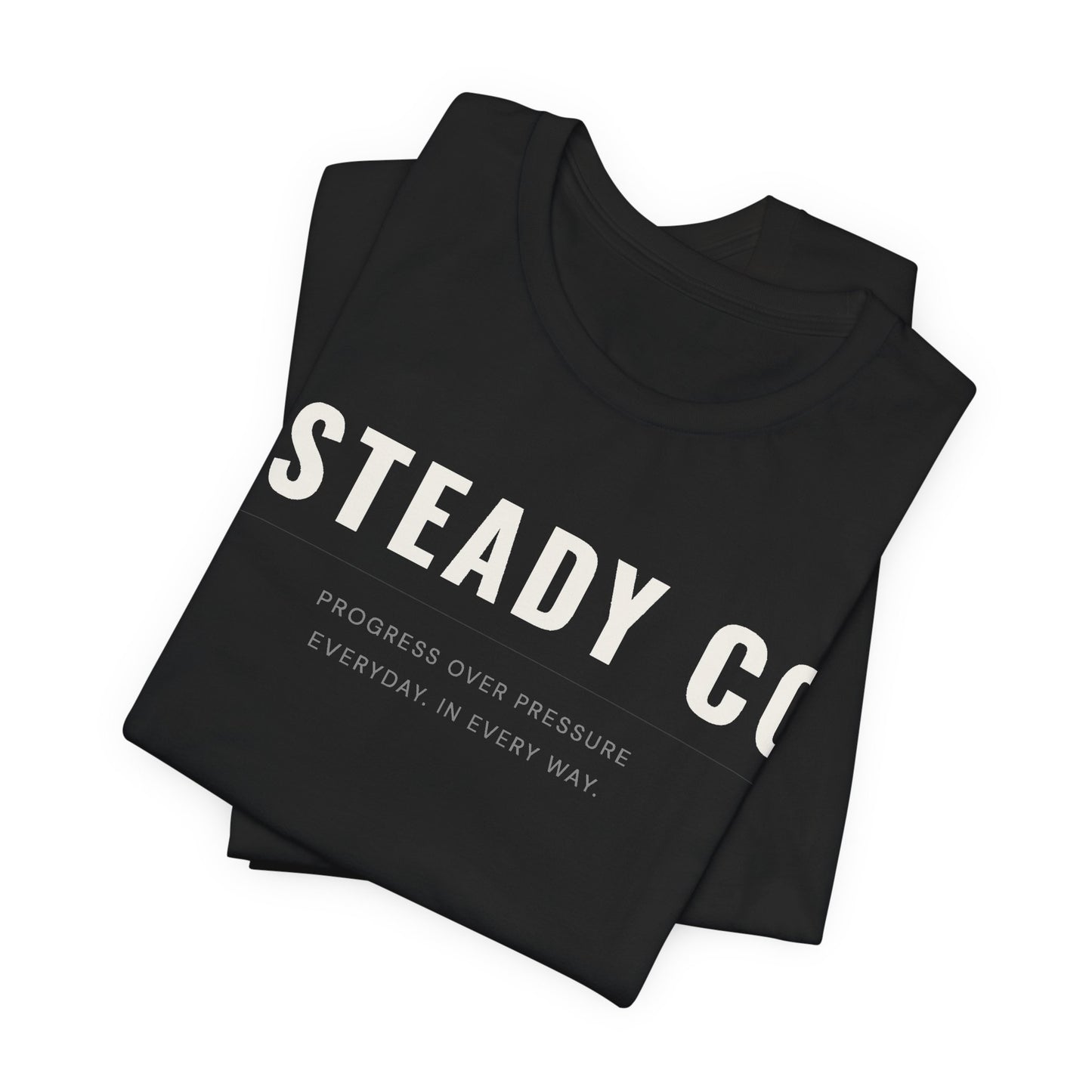Steady Co. Tee — Minimal Motivational Graphic Shirt