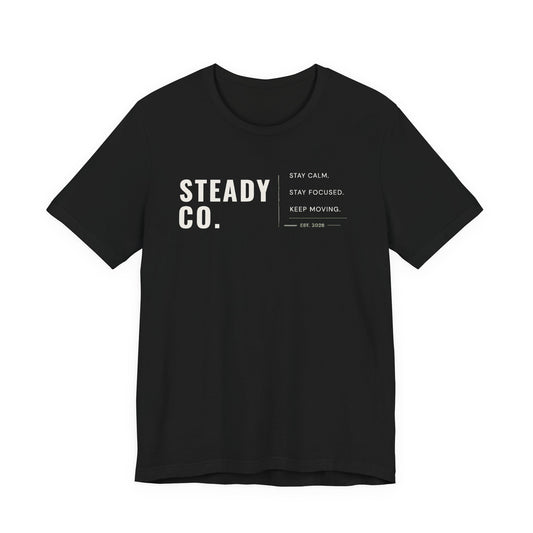 Steady Co. Motivational Tee — "Stay Calm, Stay Focused, Keep Moving"